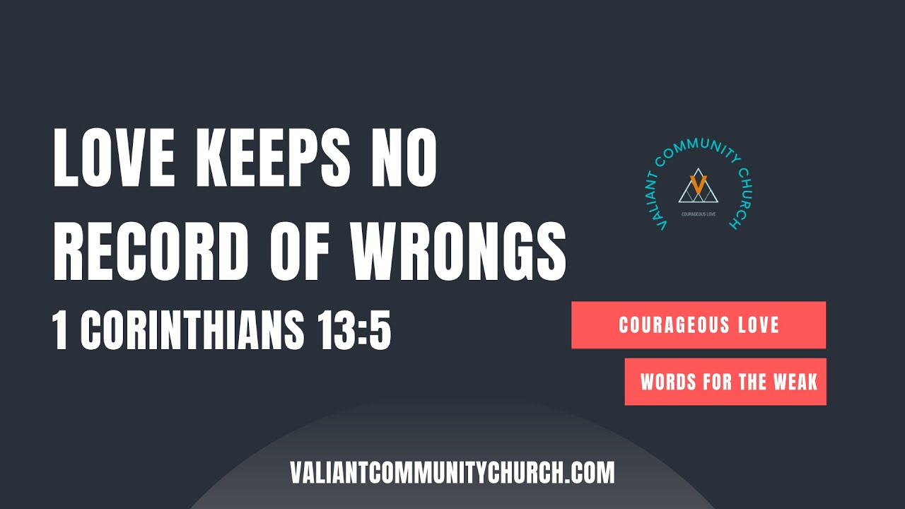 Love Keeps No Record of Wrongs