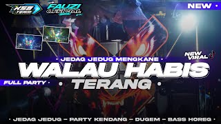 Dj Walau Habis Terang Style Party Jedag Jedug X Kendang Horeg Ft Ksb Team  