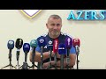 Baş məşqçimiz Qurban Qurbanovun "Vestri" ilə oyundan öncə fikirləri