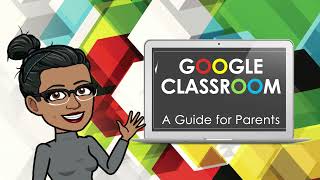 Google Classroom - A Guide for Parents