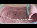 Helado de fresa vegano (sin heladera, sin lactosa y sin azúcar) - Recetas veganas