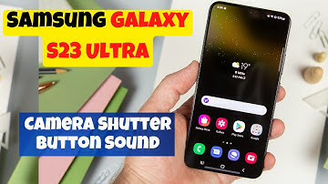 How To Turn Off Camera Shutter Button Sound Samsung Galaxy S23 Ultra