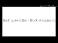 Sindingakwanitse Black Missionaries 