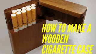 How to make a wooden cigarette case