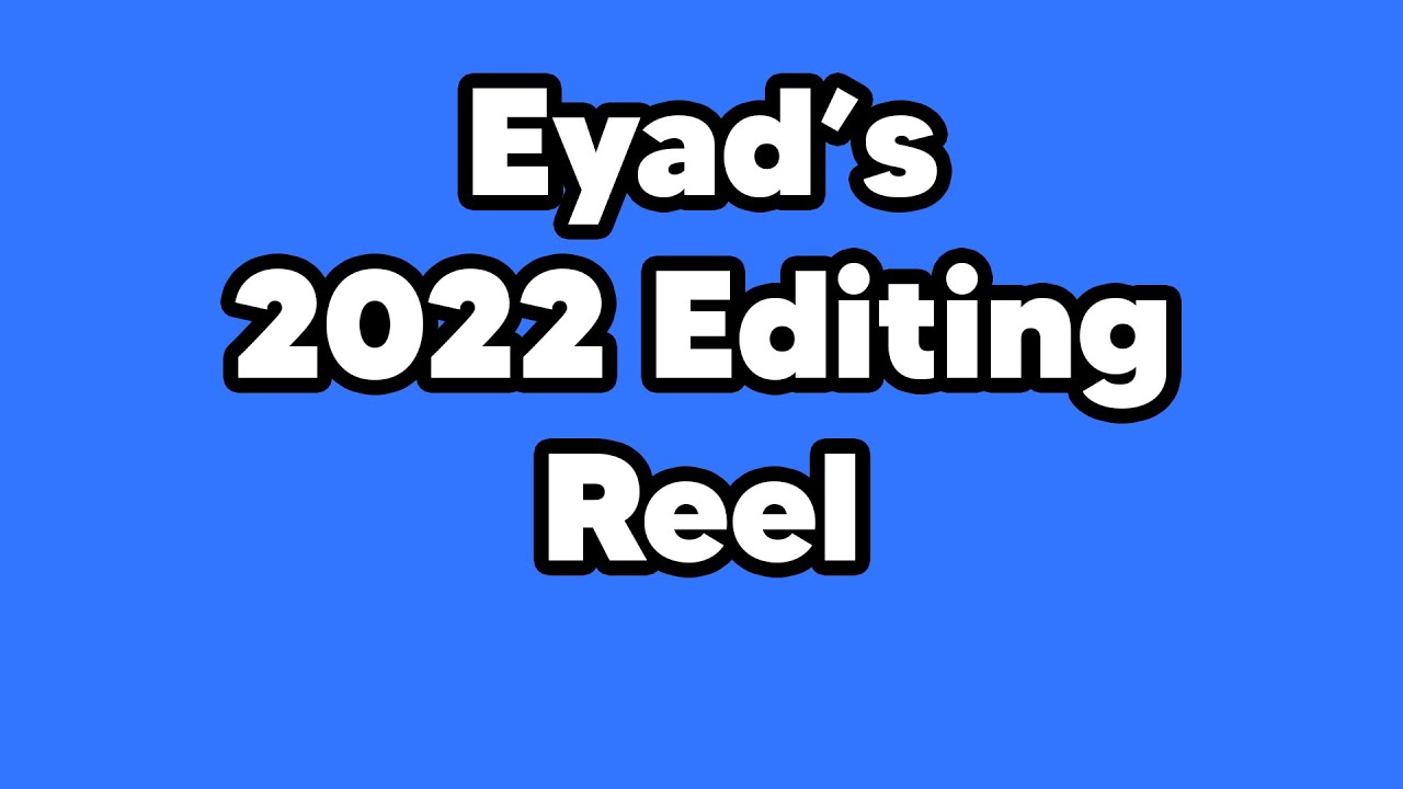 2022 Editing Video Reel!