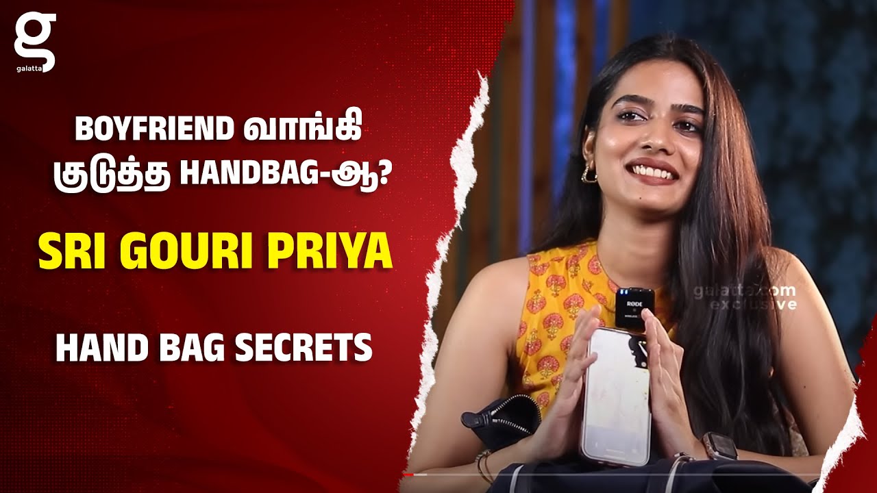 😍Boyfriend வாங்கி குடுத்த HandBag-ஆ? 😮 Sri Gouri Priya's Hand Bag secrets | Modern Love Chennai