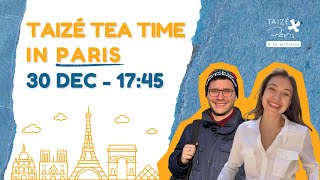 Download Lagu Taizé Tea Time in PARIS | Dec 30 MP3