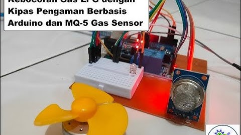 Membuat Alat Pendeteksi Gas LPG Beserta Pengaman Kipas Berbasis Arduino dan Sensor Gas MQ-5