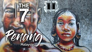 The 7 Things to Do  - Penang, Malaysia | Malaysia Travel Guide |