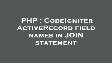 PHP : CodeIgniter ActiveRecord field names in JOIN statement