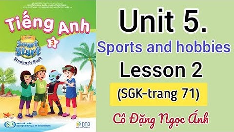 Tiếng Anh lớp 3 i-learn smart start | Unit 5. Sports and hobbies | Lesson 2 | Trang  71 | Cô Ánh