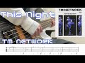 TM NETWORK / This Night (Bass cover ベース弾いてみた tab譜付き)