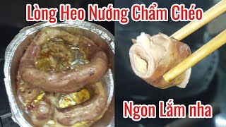 Lòng Heo nướng chẩm chéo siêu ngon