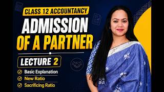 Admission of Partner | Class 12-Calculation of New Ratio &amp; Sacrificing Ratio