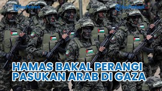 UPDATE Hari Ke-178❗ Hamas Bakal Perangi Pasukan Arab di Gaza, IDF Habisi Rekannya Sendiri