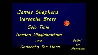 Gordon Higginbottom plays Concerto for Horn  BELLINI arr R Newsome