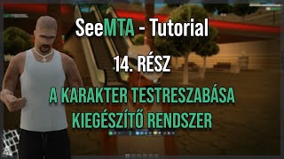 SeeMTA v4 - Tutorial 14. - A karakter testreszabása - kiegészítő rendszer