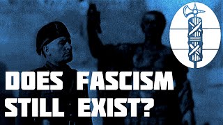 Does Fascism Still Exist?