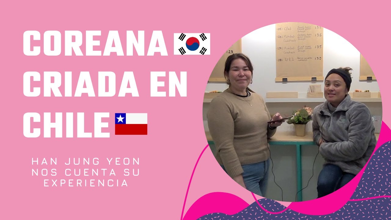 Coreana criada en Chile - Jung Yeon nos habla de choques culturales y toda su experiencia.