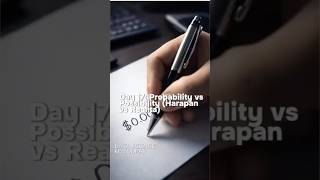Day 17: Probability vs possibility (Harapan vs Realita) #datascience #selfimprovement