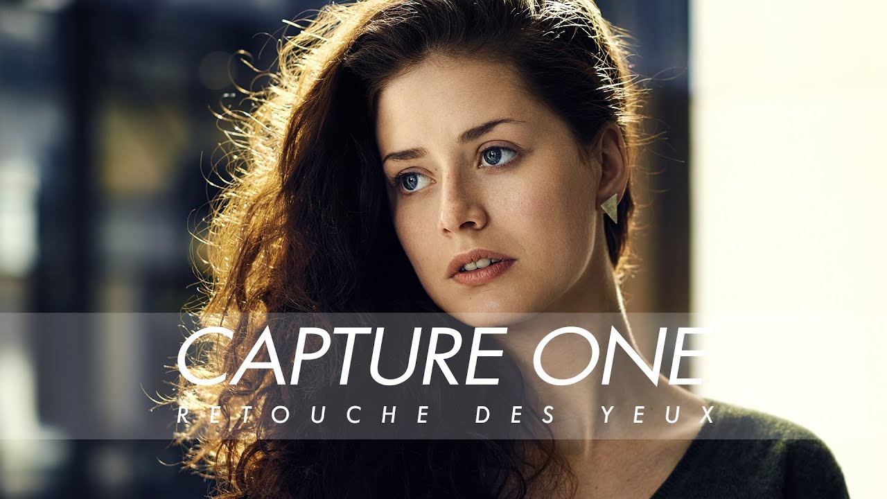 Comment RETOUCHER les YEUX avec CAPTURE ONE - YouTube