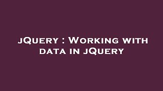 jQuery : Working with data in jQuery Profile