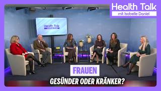 Frauen: Gesünder oder Kränker?  | Health Talk mit Isabelle Daniel