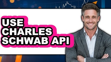 How to Use Charles Schwab API - Step by Step