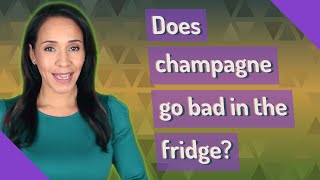 Exclusive Does champagne go bad in the fridge? Information