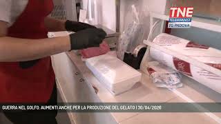 GUERRA NEL GOLFO: AUMENTI ANCHE PER LA PRODUZIONE DEL GELATO | 30/04/2026