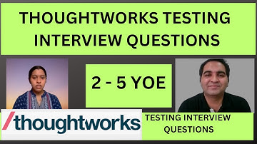 Thoughtworks Testing Interview Experience | Real Time Interview Questions and Answers