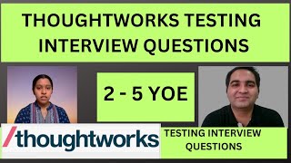 Thoughtworks Testing Interview Experience | Real Time Interview Questions and Answers
