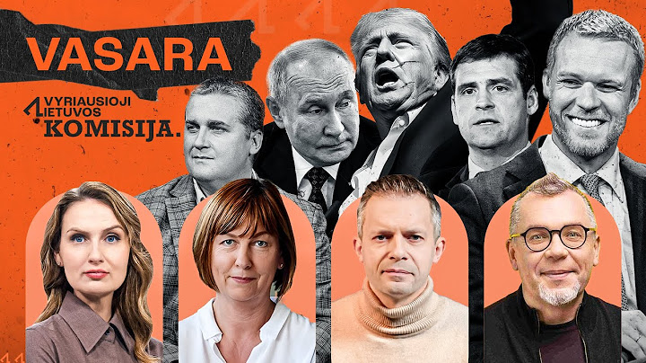 VASAROS APTARIMAS | CONTRIBEE skandalas | LANDSBERGIO VILA | PARTIJOS ruošiasi | KURSKAS | VLK