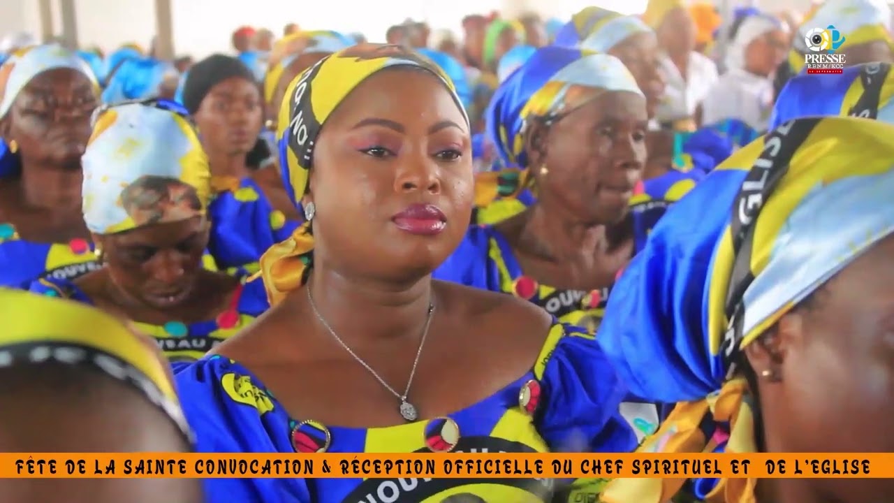 FÊTE DE LA  SAINTE CONVOCATION  ET RÉCEPTION OFFICIELLE DU  CHEF SPIRITUEL ET  DE L’EGLISE