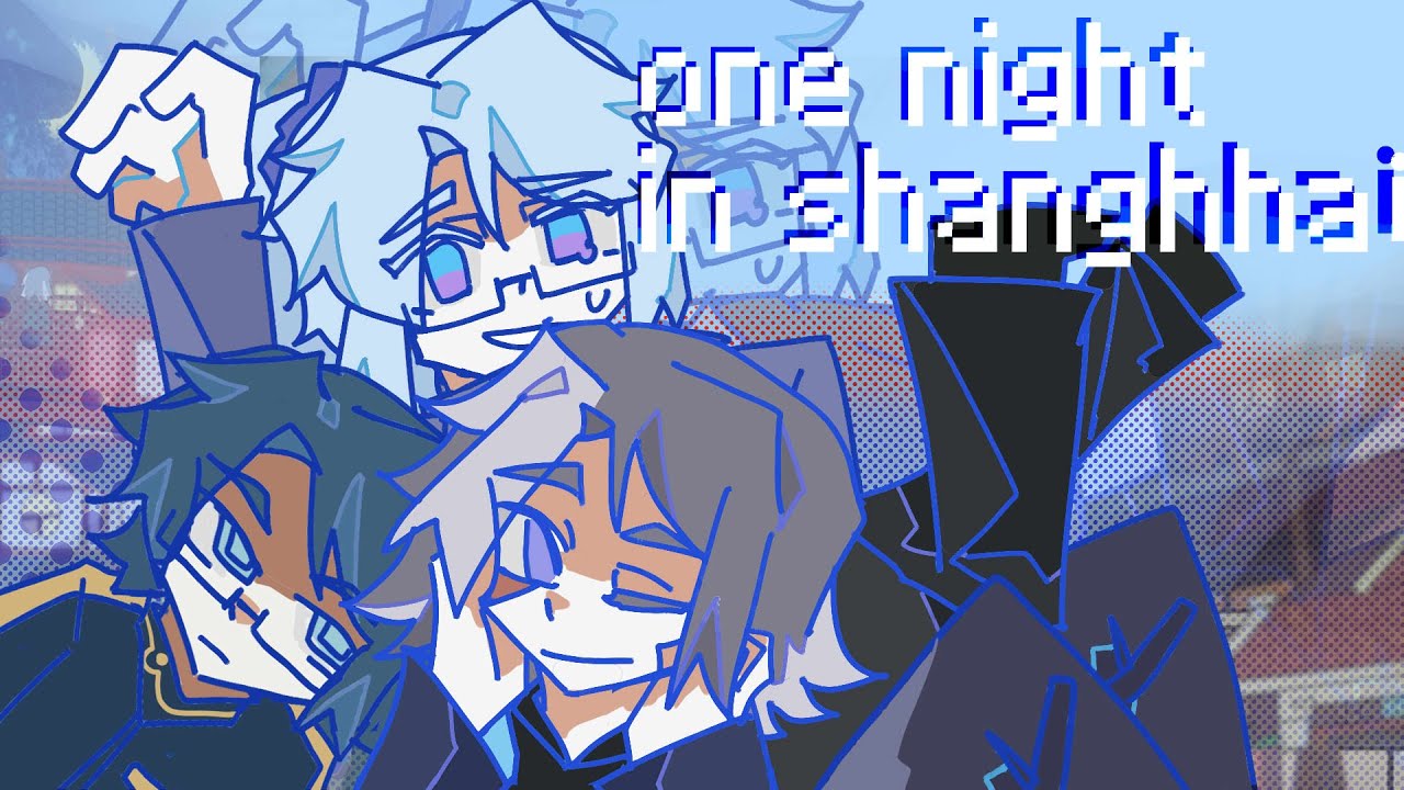 [OC/AMV] One night in shanghai