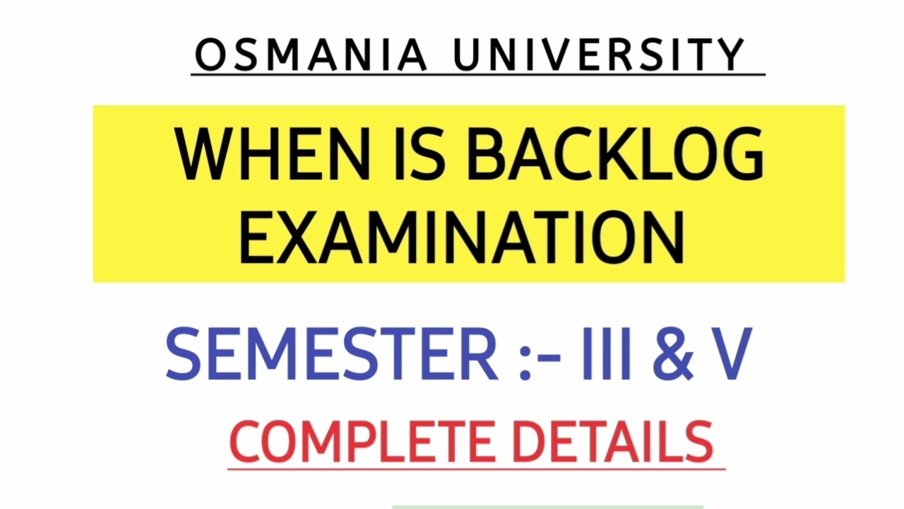 WHEN OSMANIA UNIVERSITY WILL CONDUCT BACKLOG EXAMINATION OF SEMESTER 3 & 5 || 
