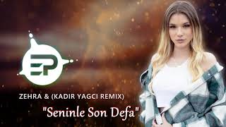 Zehra - Seninle Son Defa  (REMİX) Resimi