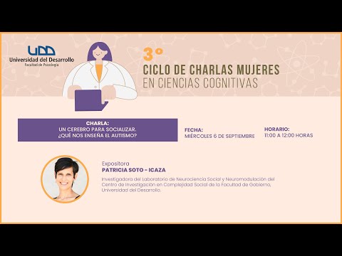 3° Ciclo Mujeres en Ciencias Cognitivas | Un cerebro para socializar. ¿Qué nos enseña el autismo?