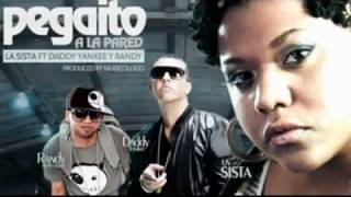 La Sista - Pegaito A La Pared Remix Ft. Daddy Yankee Y Randy