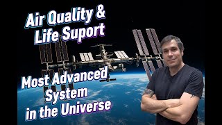 The Most Advanced Life Support System in the Universe: How the ISS KeepsAstronauts Alive in Space