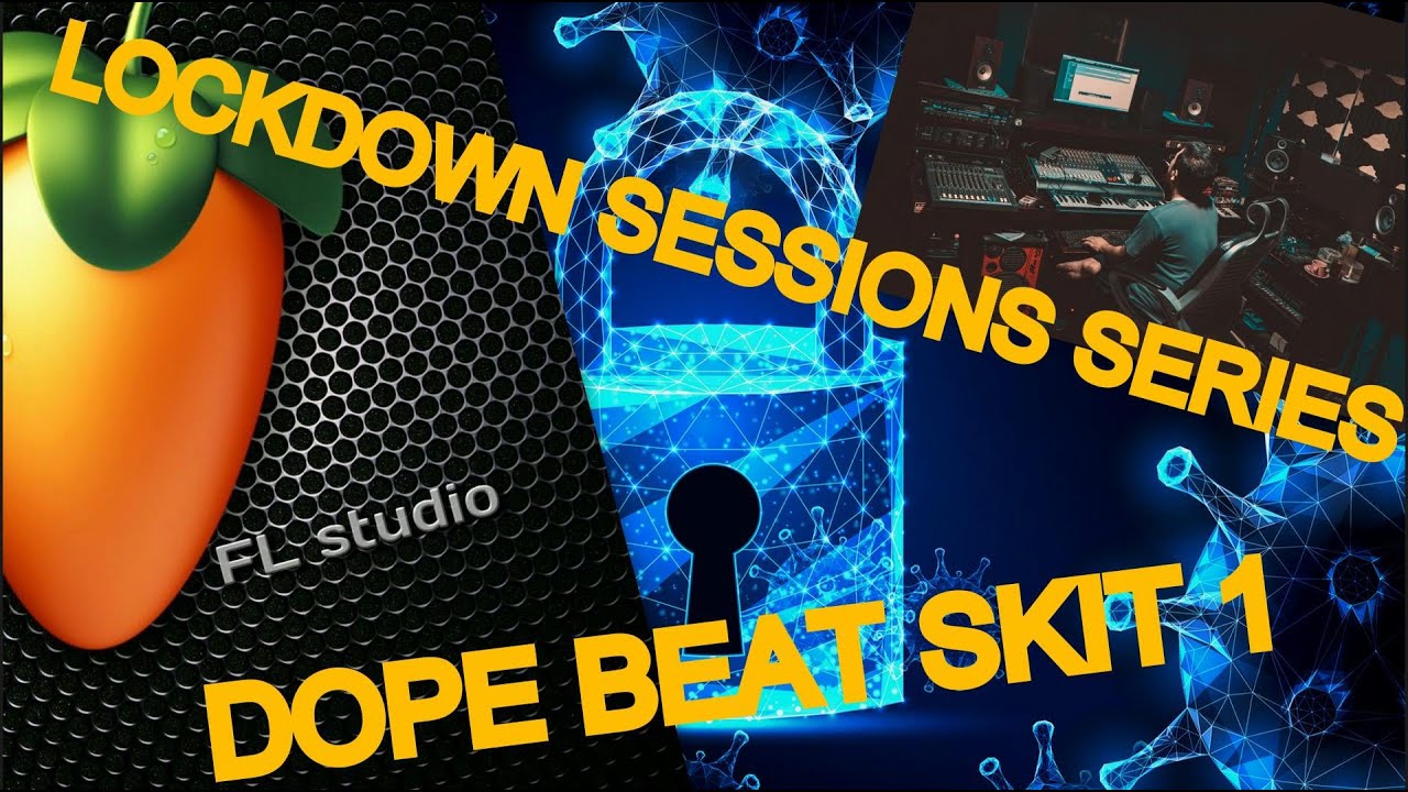 LOCKDOWN SESSIONS SERIES DOPE BEAT SKIT 1 - YouTube