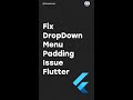 Dropdown Alignment Issue in Flutter? Fix in Seconds!