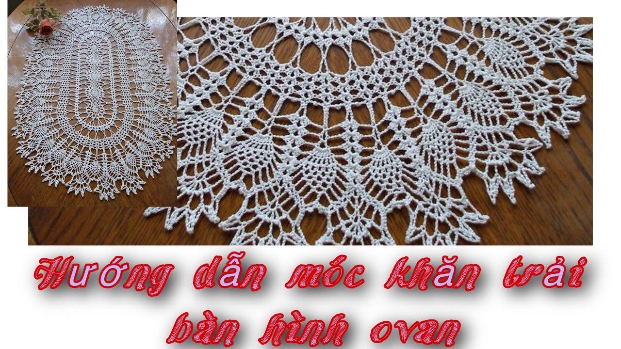 Crochet doilies : Hướng dẫn móc khăn bàn hình ovan phần 1/3- m&m handmade