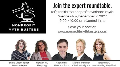 Nonprofit Mythbusters #1: The Overhead Myth - Expert Roundtable Conversation