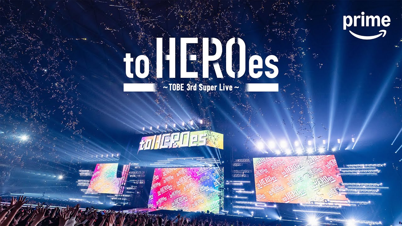 to HEROes ～TOBE 3rd Super Live～』｜プライムビデオ - YouTube