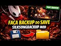 BACKUP de SAVE no Hollow Knight Silksong Android! | Mod SilksongBackup