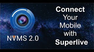 How To Connect mobile with superlive (NVMS 2.0) screenshot 5