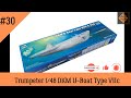 Episode 30 Legacy Build of Trumpeters 1/48 Type VIIc U-Boat.