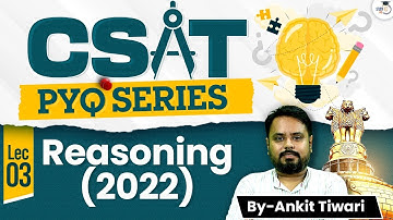 CSAT Preparation For UPSC | CSAT Reasoning For UPSC PYQ ( 2022 )