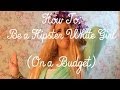 How to be a hipster white girl on a budget
